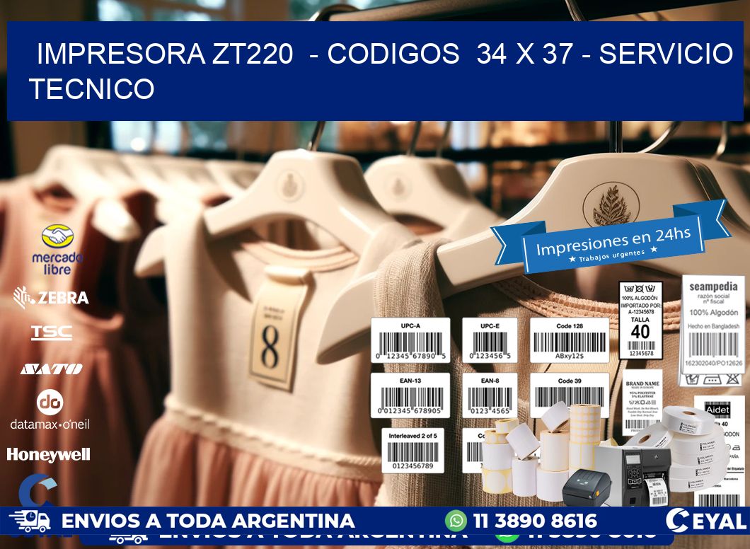 IMPRESORA ZT220 - CODIGOS 34 x 37 - SERVICIO TECNICO