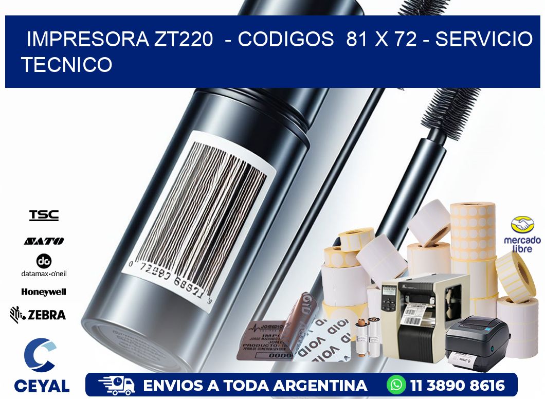 IMPRESORA ZT220  - CODIGOS  81 x 72 - SERVICIO TECNICO