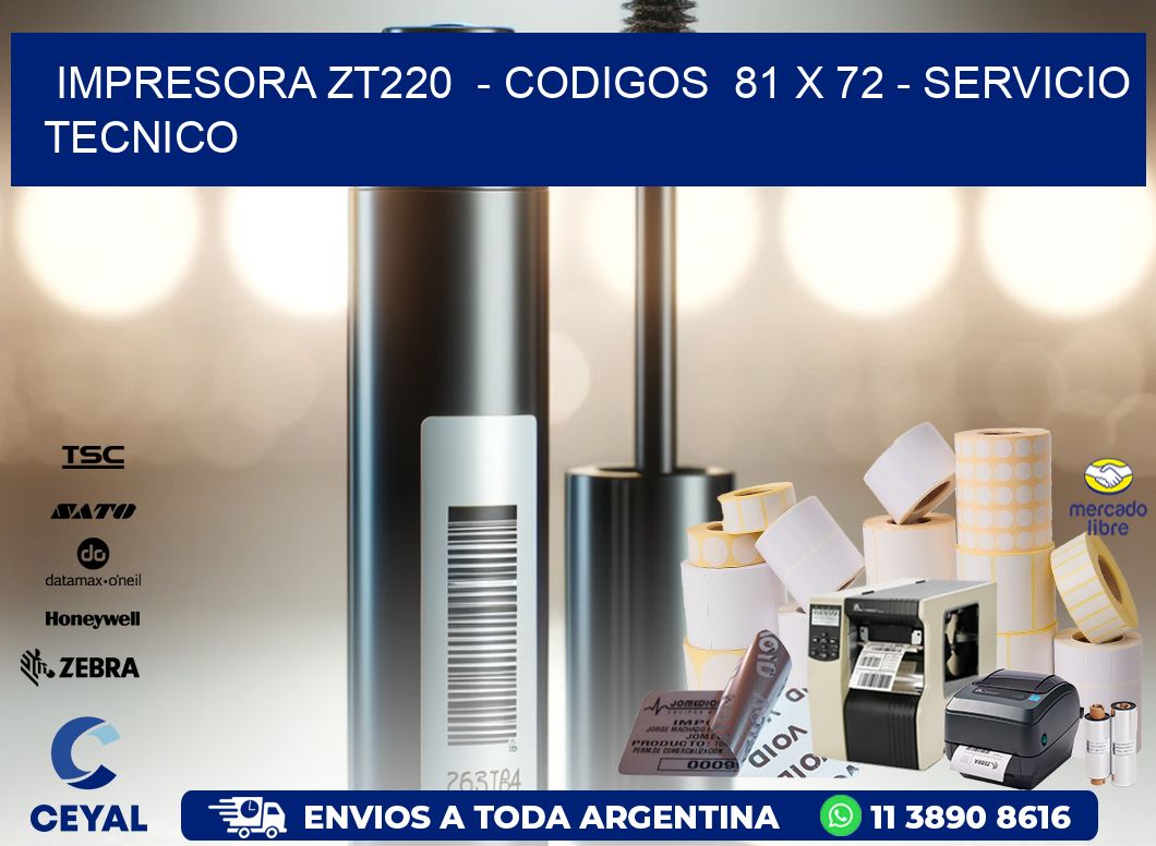 IMPRESORA ZT220  - CODIGOS  81 x 72 - SERVICIO TECNICO