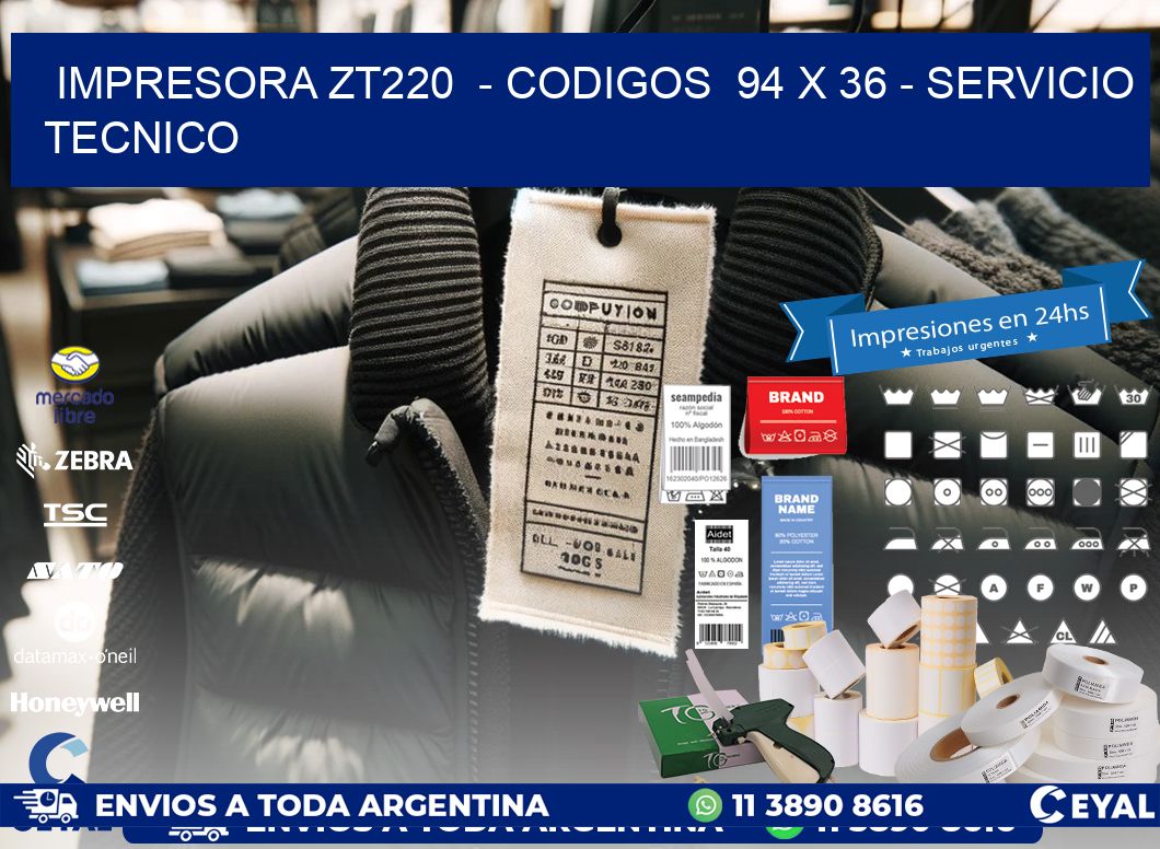 IMPRESORA ZT220  – CODIGOS  94 x 36 – SERVICIO TECNICO