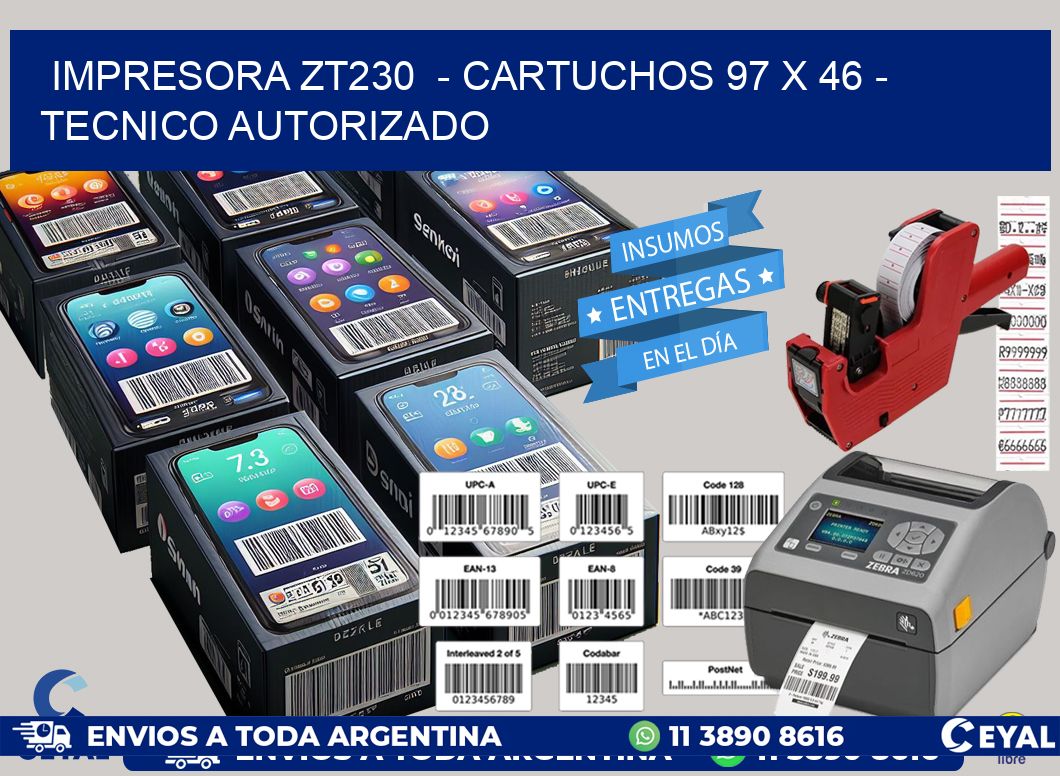 IMPRESORA ZT230 - CARTUCHOS 97 x 46 - TECNICO AUTORIZADO