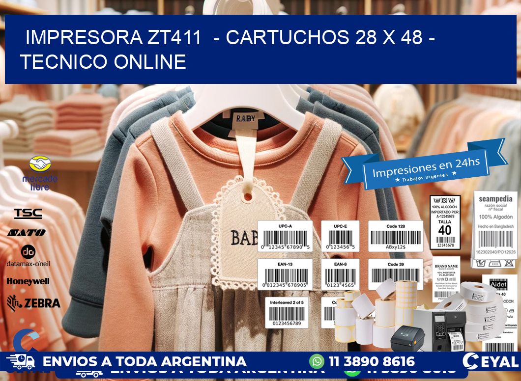IMPRESORA ZT411  - CARTUCHOS 28 x 48 - TECNICO ONLINE