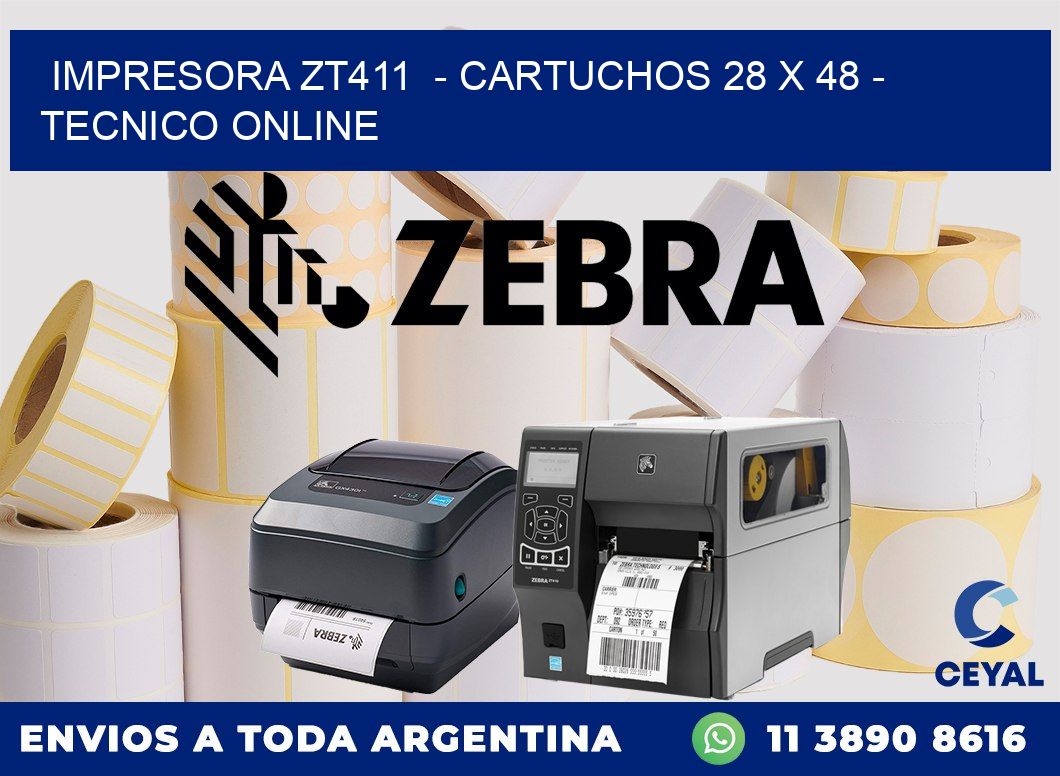 IMPRESORA ZT411  - CARTUCHOS 28 x 48 - TECNICO ONLINE