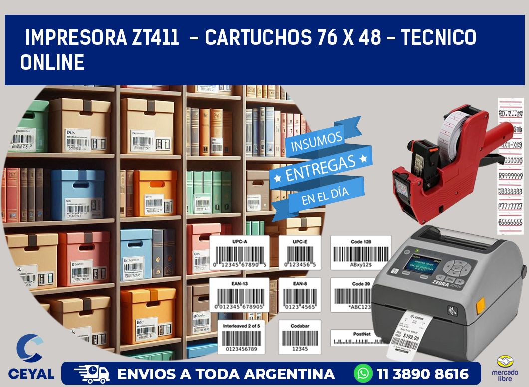 IMPRESORA ZT411  - CARTUCHOS 76 x 48 - TECNICO ONLINE