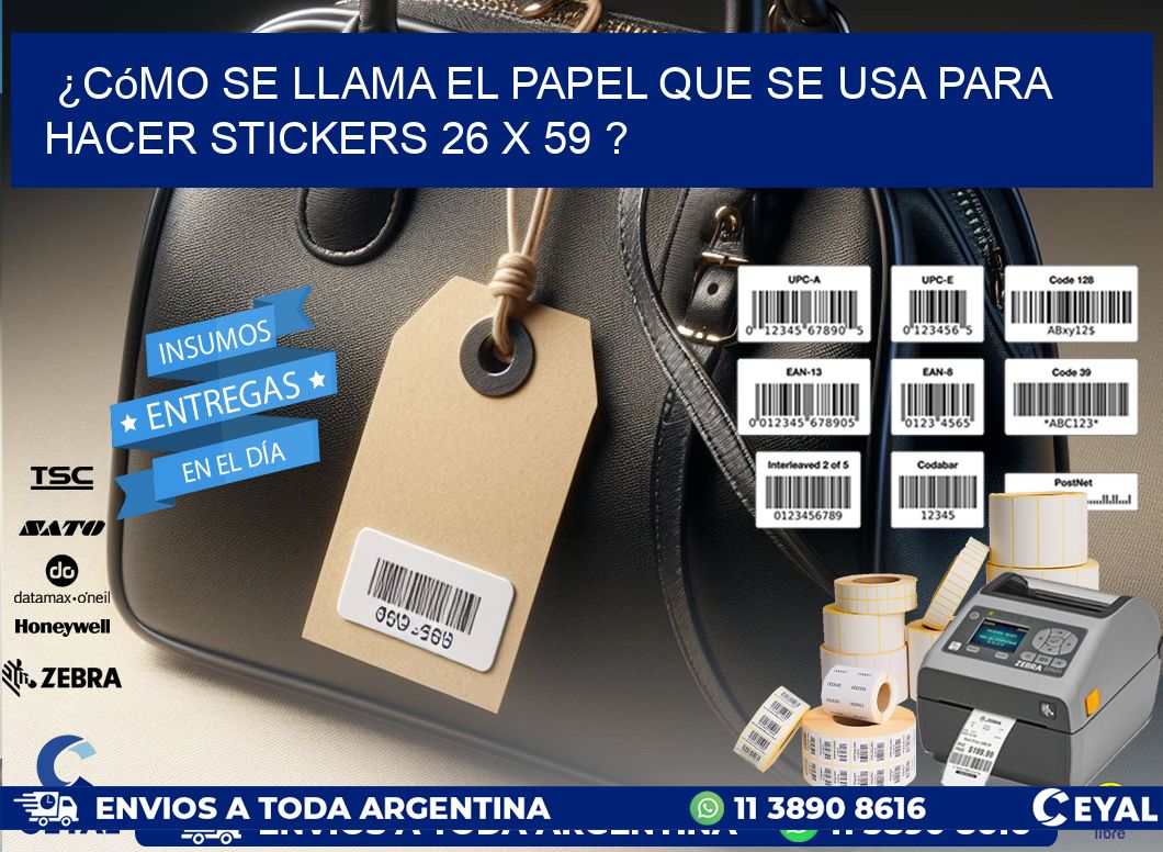¿Cómo se llama el papel que se usa para hacer stickers 26 x 59 ?