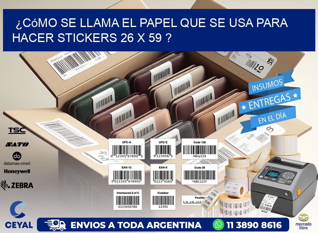 ¿Cómo se llama el papel que se usa para hacer stickers 26 x 59 ?