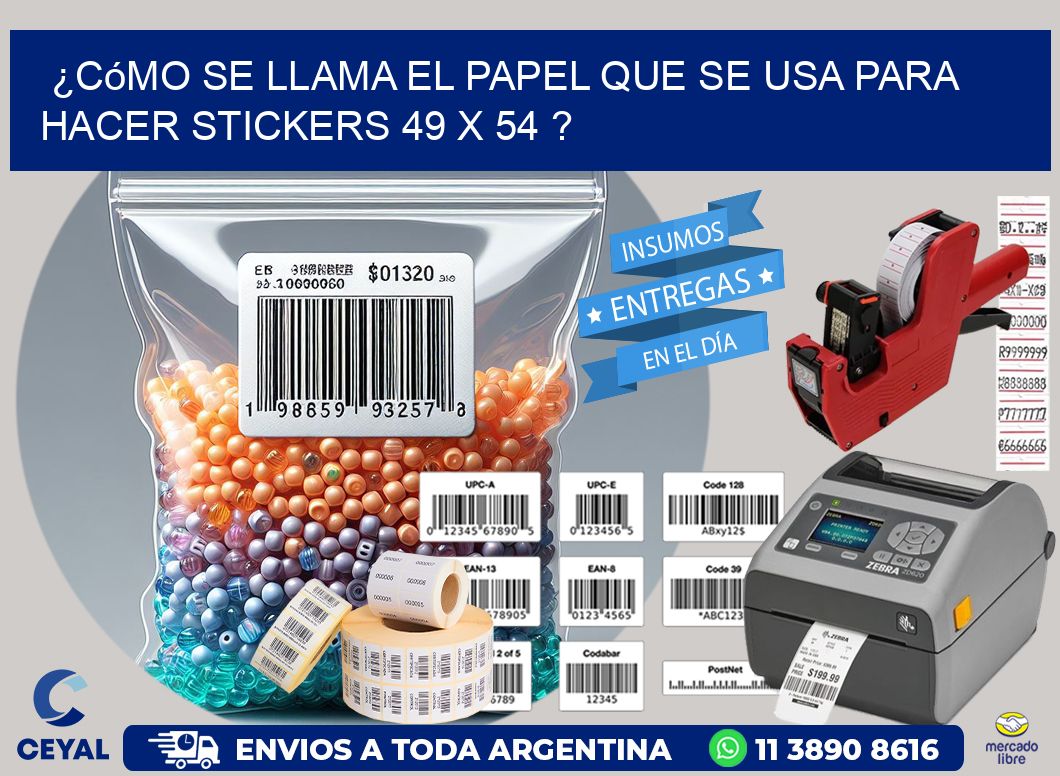 ¿Cómo se llama el papel que se usa para hacer stickers 49 x 54 ?