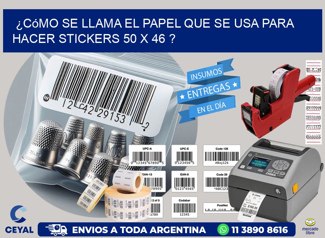¿Cómo se llama el papel que se usa para hacer stickers 50 x 46 ?