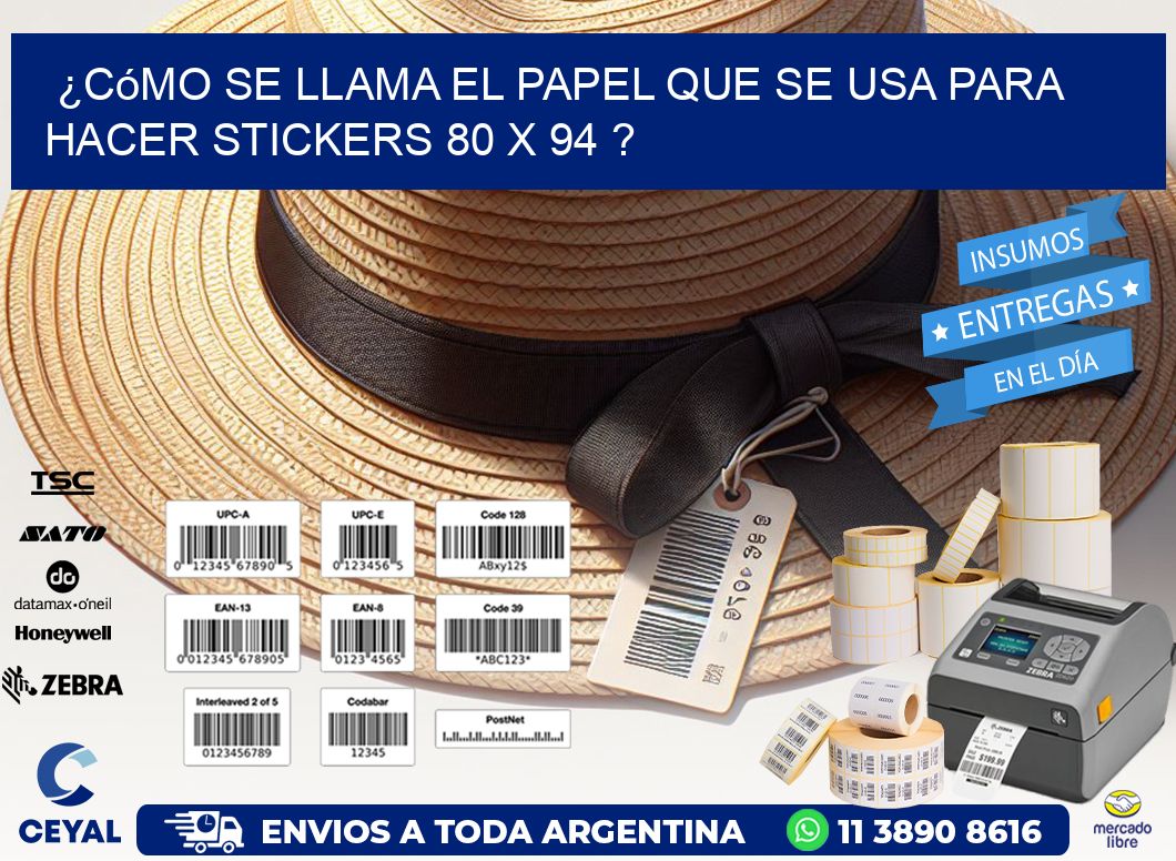 ¿Cómo se llama el papel que se usa para hacer stickers 80 x 94 ?