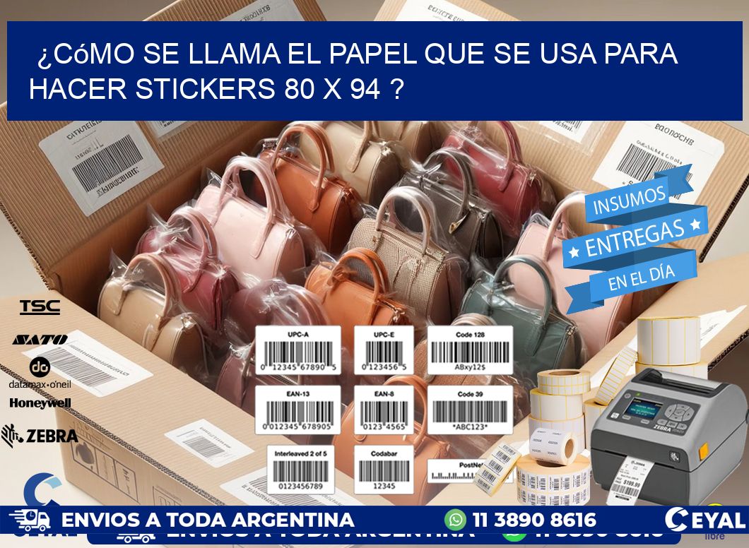 ¿Cómo se llama el papel que se usa para hacer stickers 80 x 94 ?