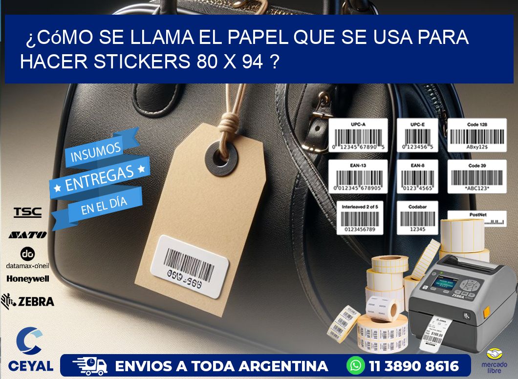 ¿Cómo se llama el papel que se usa para hacer stickers 80 x 94 ?
