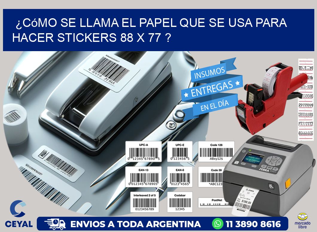 ¿Cómo se llama el papel que se usa para hacer stickers 88 x 77 ?