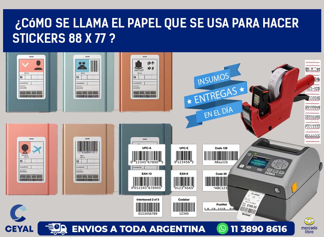 ¿Cómo se llama el papel que se usa para hacer stickers 88 x 77 ?