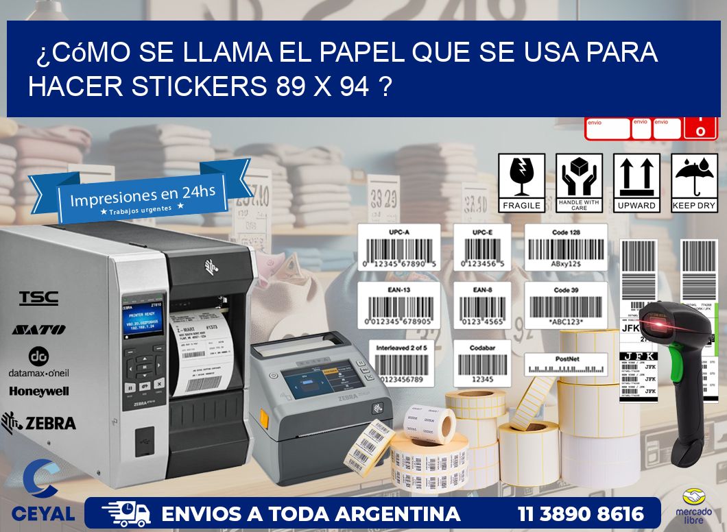 ¿Cómo se llama el papel que se usa para hacer stickers 89 x 94 ?