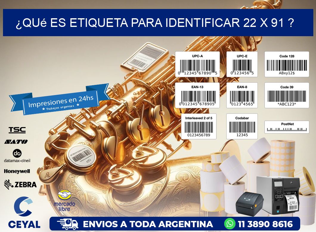 ¿Qué es etiqueta para identificar 22 x 91 ?