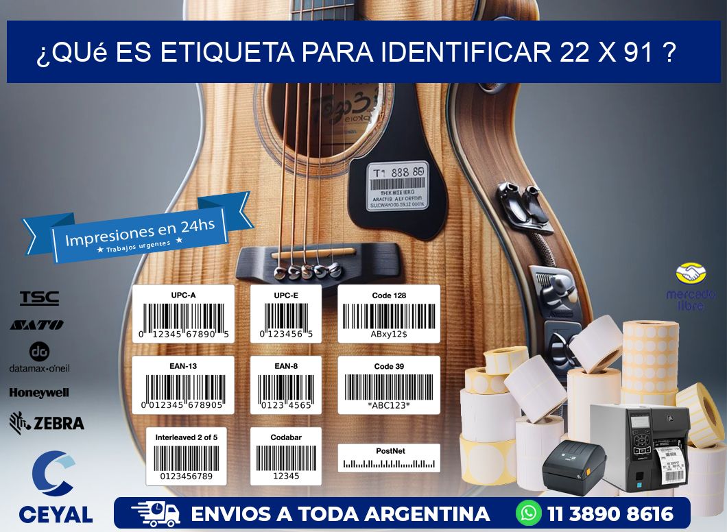 ¿Qué es etiqueta para identificar 22 x 91 ?