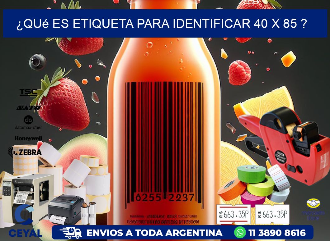 ¿Qué es etiqueta para identificar 40 x 85 ?