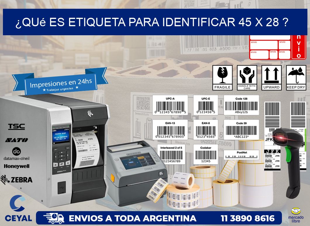 ¿Qué es etiqueta para identificar 45 x 28 ?
