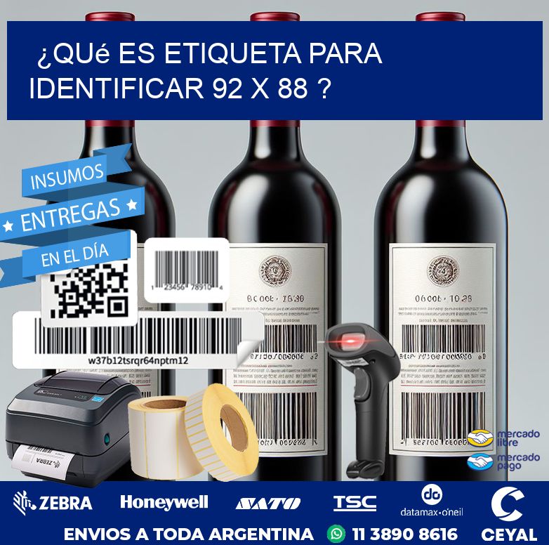 ¿Qué es etiqueta para identificar 92 x 88 ?