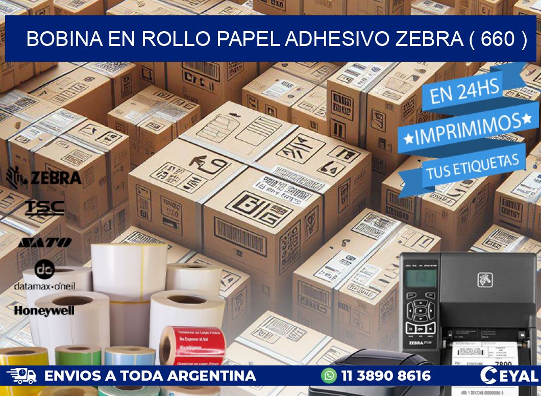 BOBINA EN ROLLO PAPEL ADHESIVO ZEBRA ( 660 )