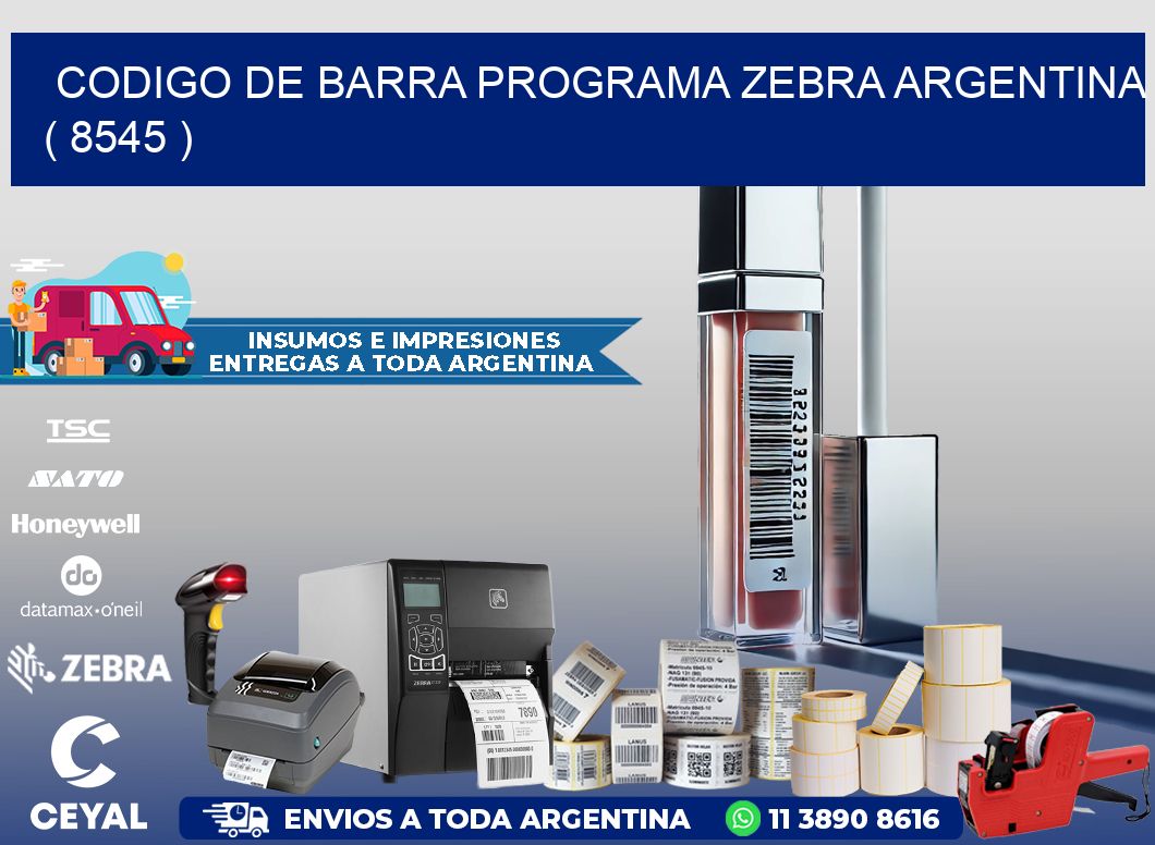 CODIGO DE BARRA PROGRAMA ZEBRA ARGENTINA ( 8545 )