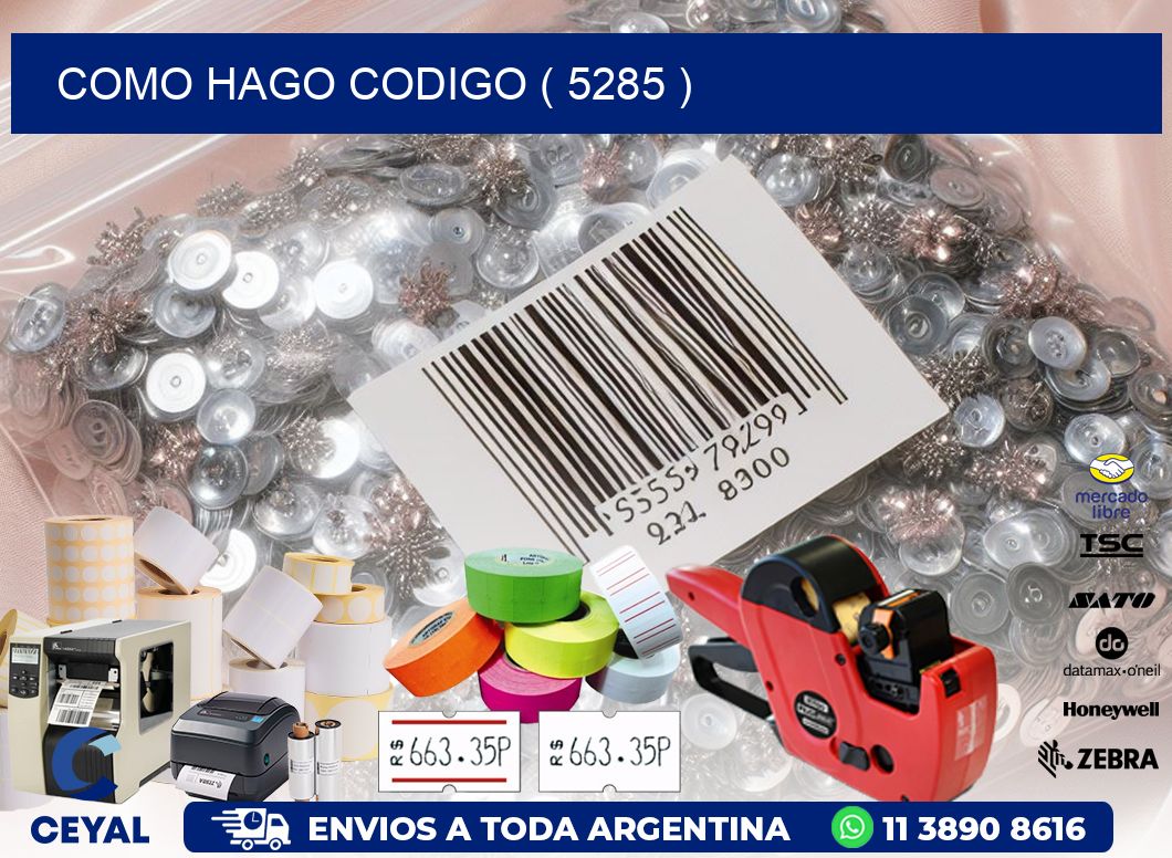 COMO HAGO CODIGO ( 5285 )