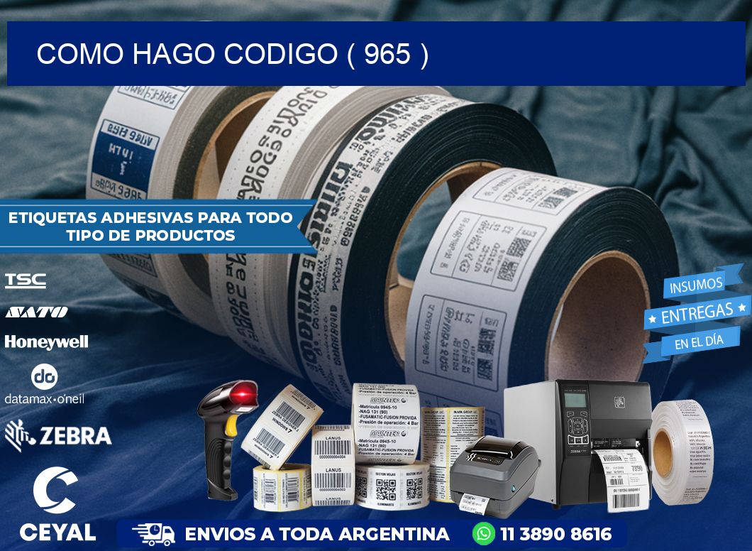 COMO HAGO CODIGO ( 965 )