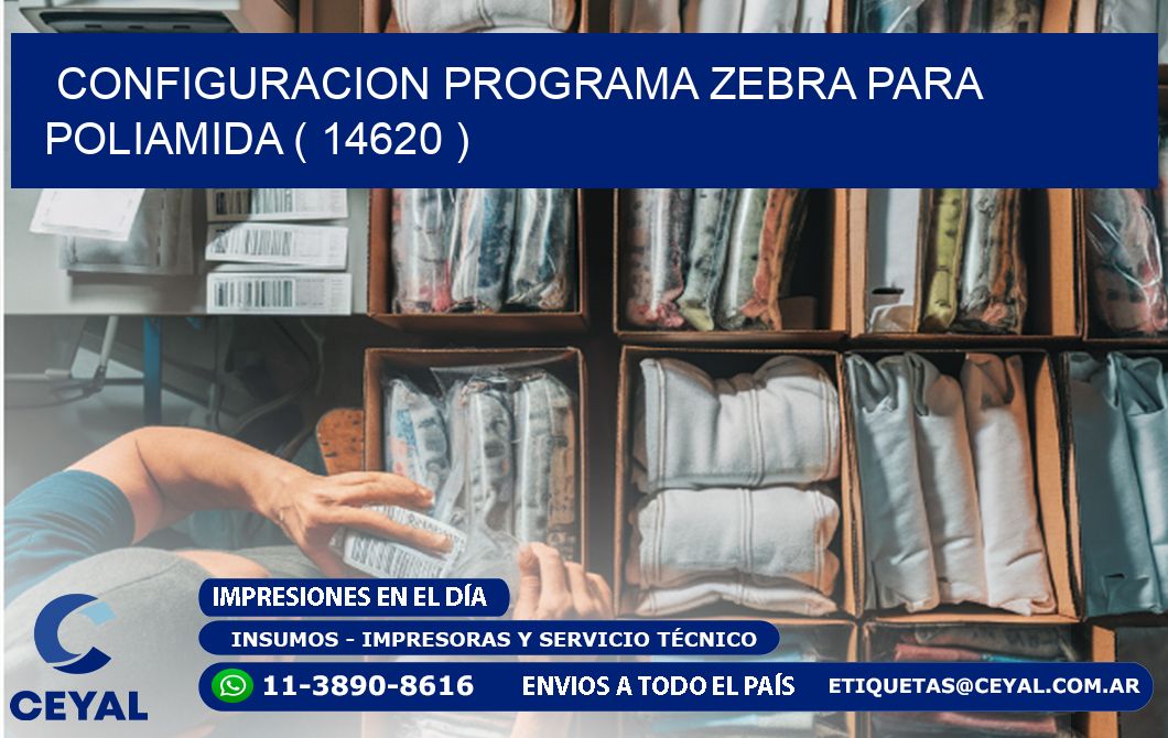 CONFIGURACION PROGRAMA ZEBRA PARA POLIAMIDA ( 14620 )