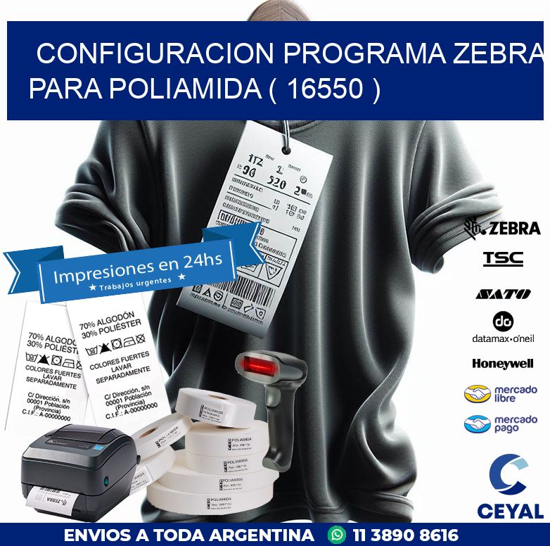 CONFIGURACION PROGRAMA ZEBRA PARA POLIAMIDA ( 16550 )