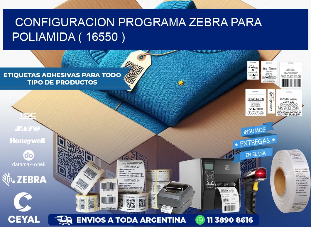 CONFIGURACION PROGRAMA ZEBRA PARA POLIAMIDA ( 16550 )