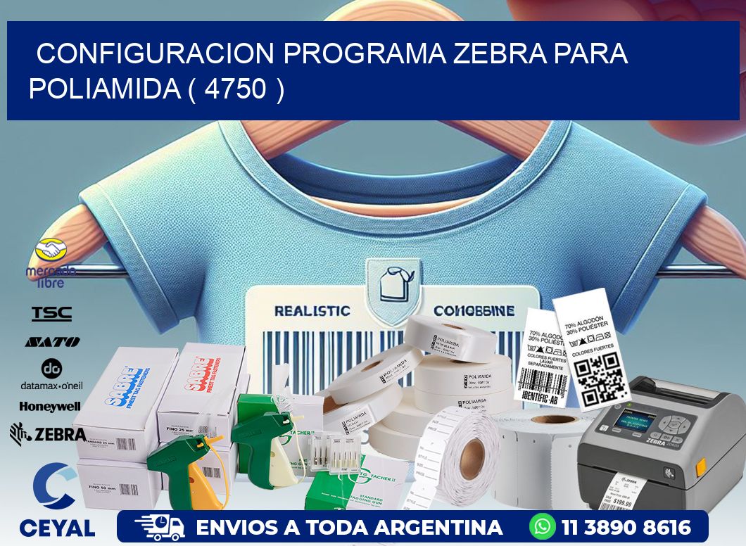 CONFIGURACION PROGRAMA ZEBRA PARA POLIAMIDA ( 4750 )