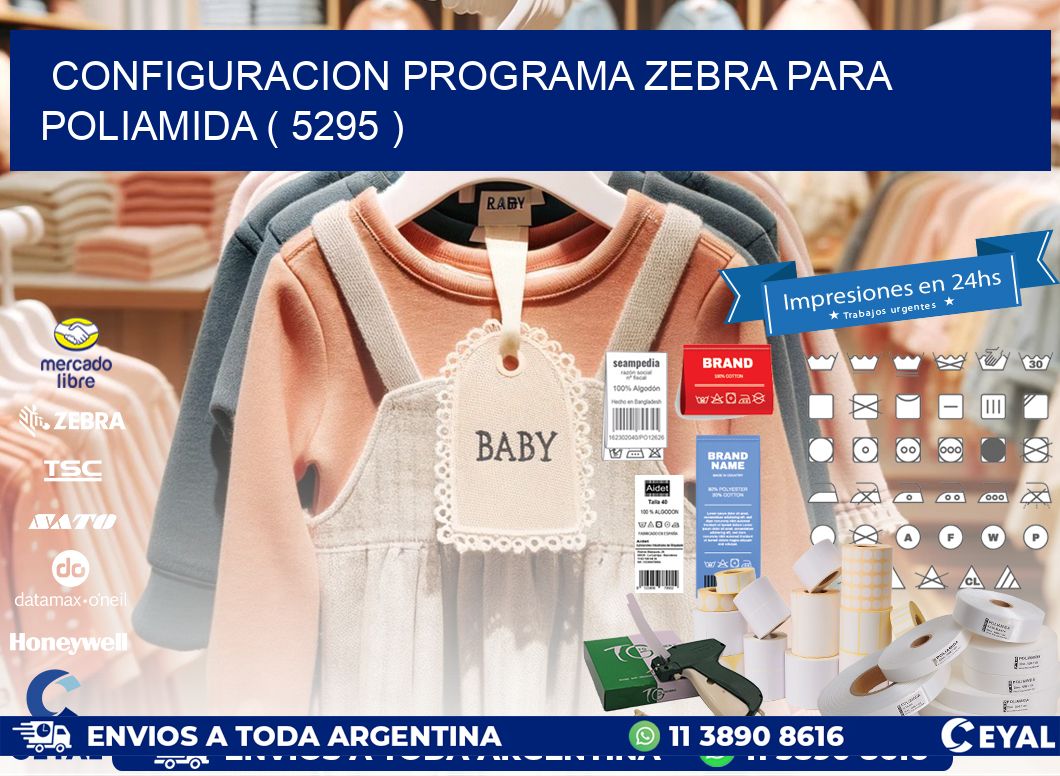 CONFIGURACION PROGRAMA ZEBRA PARA POLIAMIDA ( 5295 )