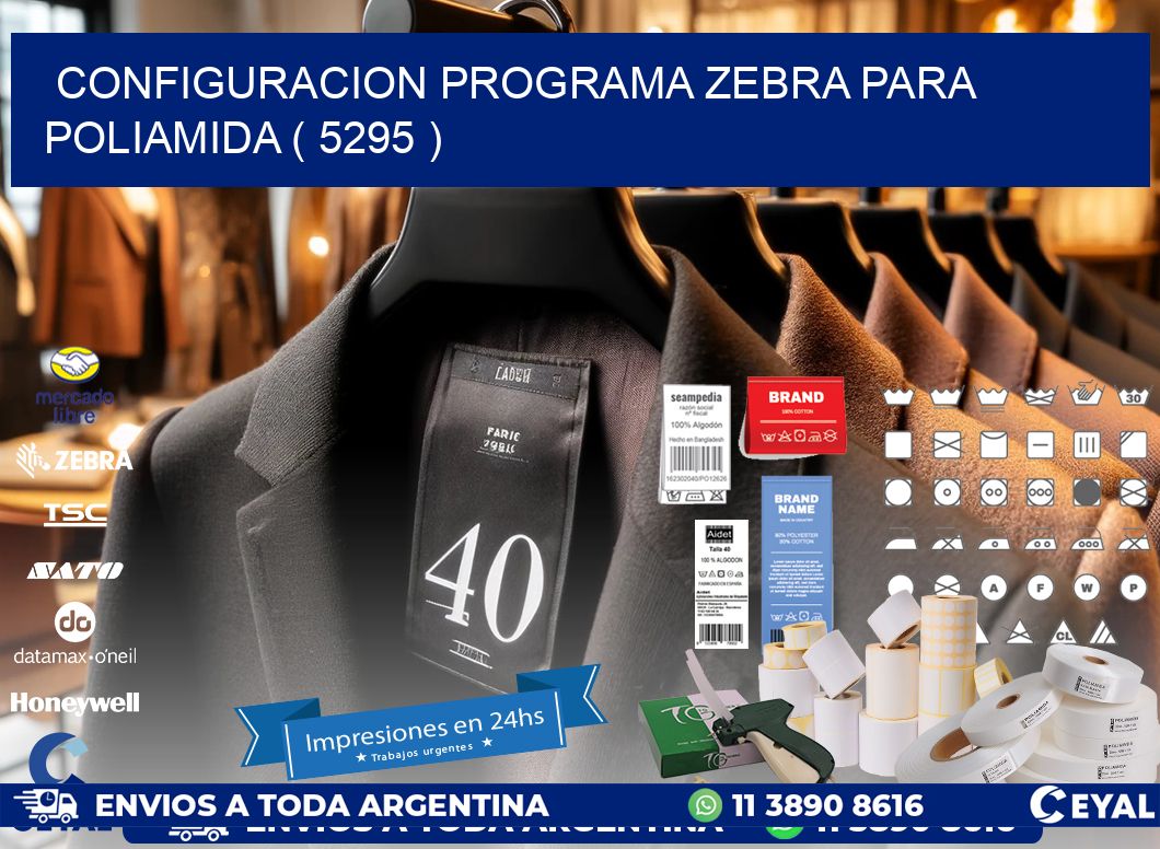 CONFIGURACION PROGRAMA ZEBRA PARA POLIAMIDA ( 5295 )