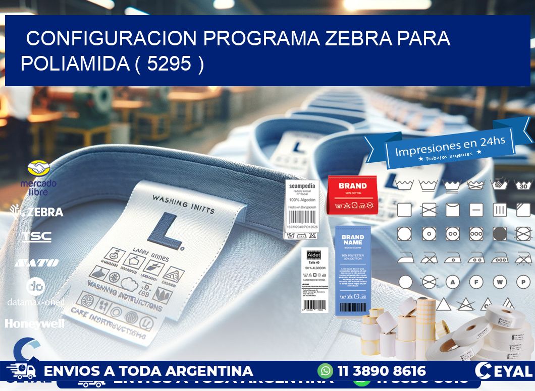 CONFIGURACION PROGRAMA ZEBRA PARA POLIAMIDA ( 5295 )