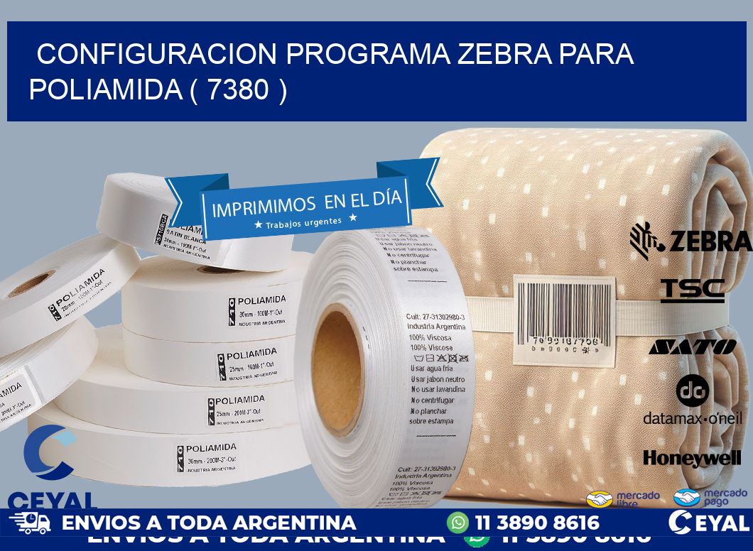 CONFIGURACION PROGRAMA ZEBRA PARA POLIAMIDA ( 7380 )