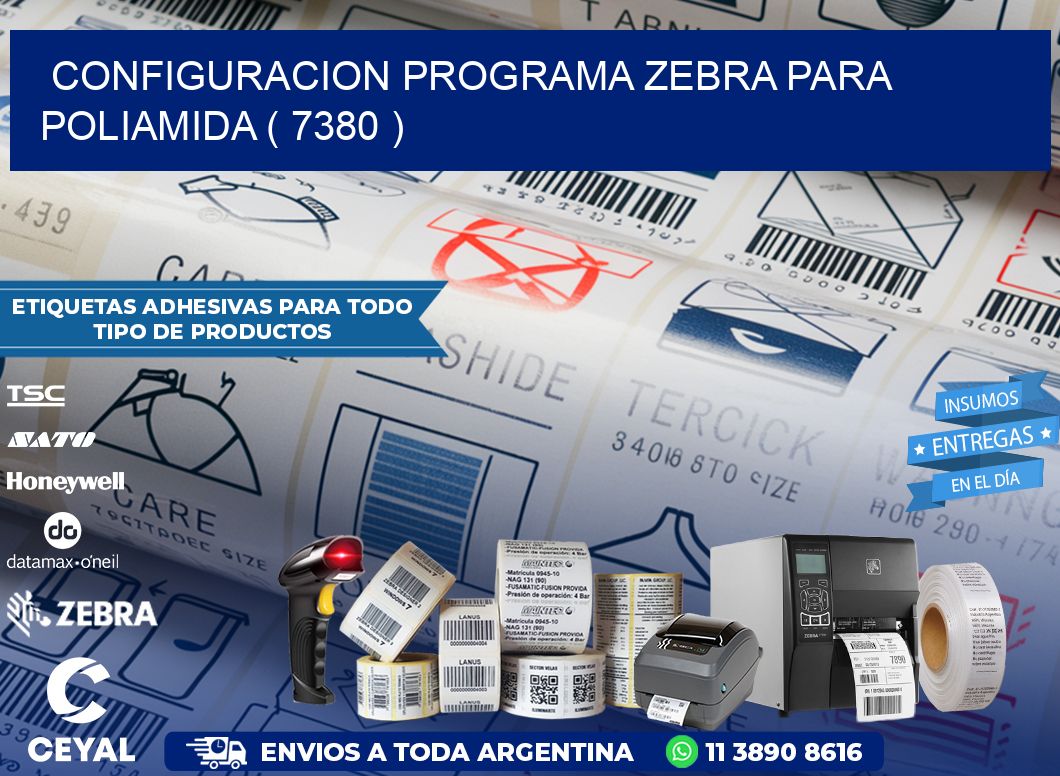 CONFIGURACION PROGRAMA ZEBRA PARA POLIAMIDA ( 7380 )