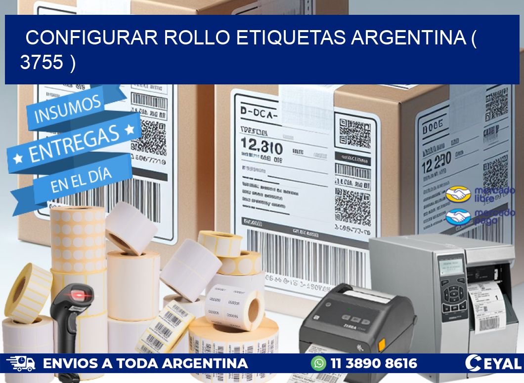 CONFIGURAR ROLLO ETIQUETAS ARGENTINA ( 3755 )