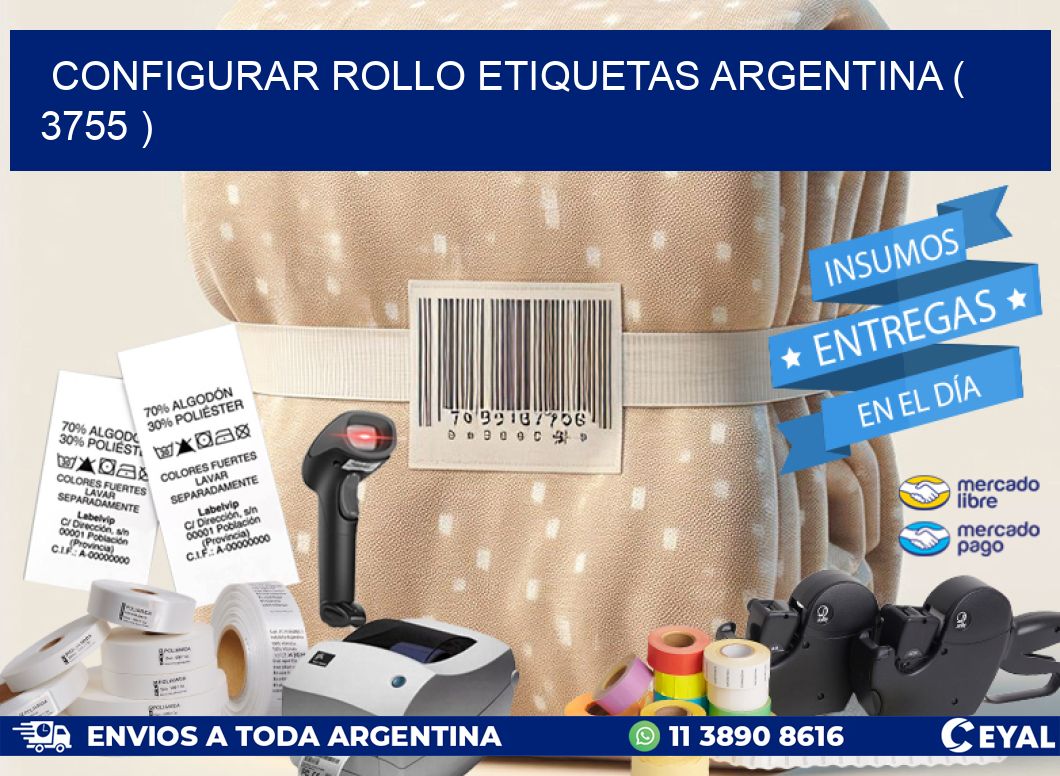 CONFIGURAR ROLLO ETIQUETAS ARGENTINA ( 3755 )