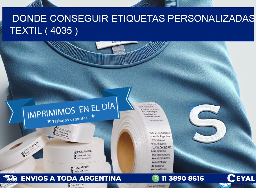 DONDE CONSEGUIR ETIQUETAS PERSONALIZADAS TEXTIL ( 4035 )