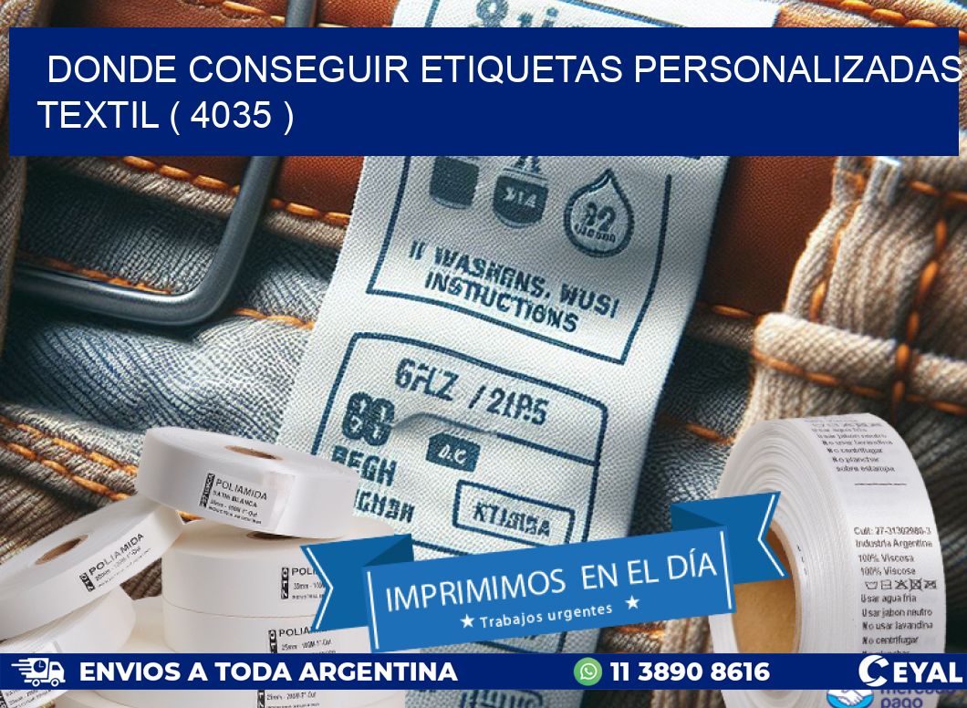 DONDE CONSEGUIR ETIQUETAS PERSONALIZADAS TEXTIL ( 4035 )