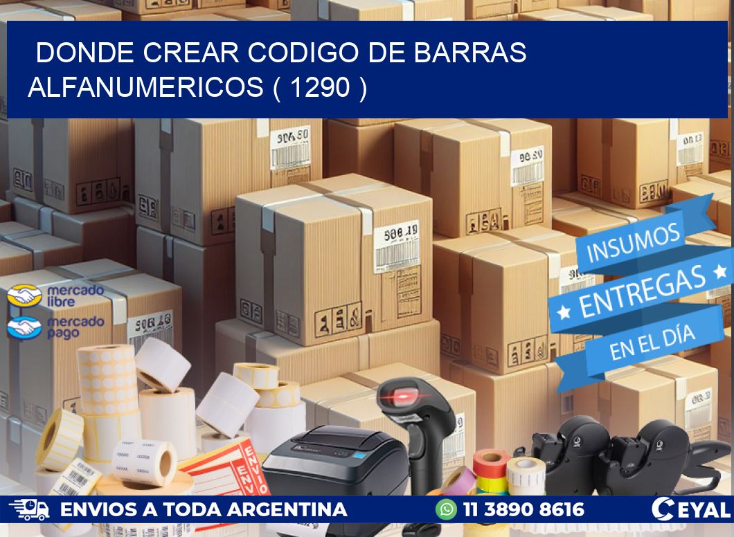 DONDE CREAR CODIGO DE BARRAS ALFANUMERICOS ( 1290 )