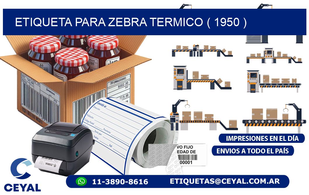 ETIQUETA PARA ZEBRA TERMICO ( 1950 )