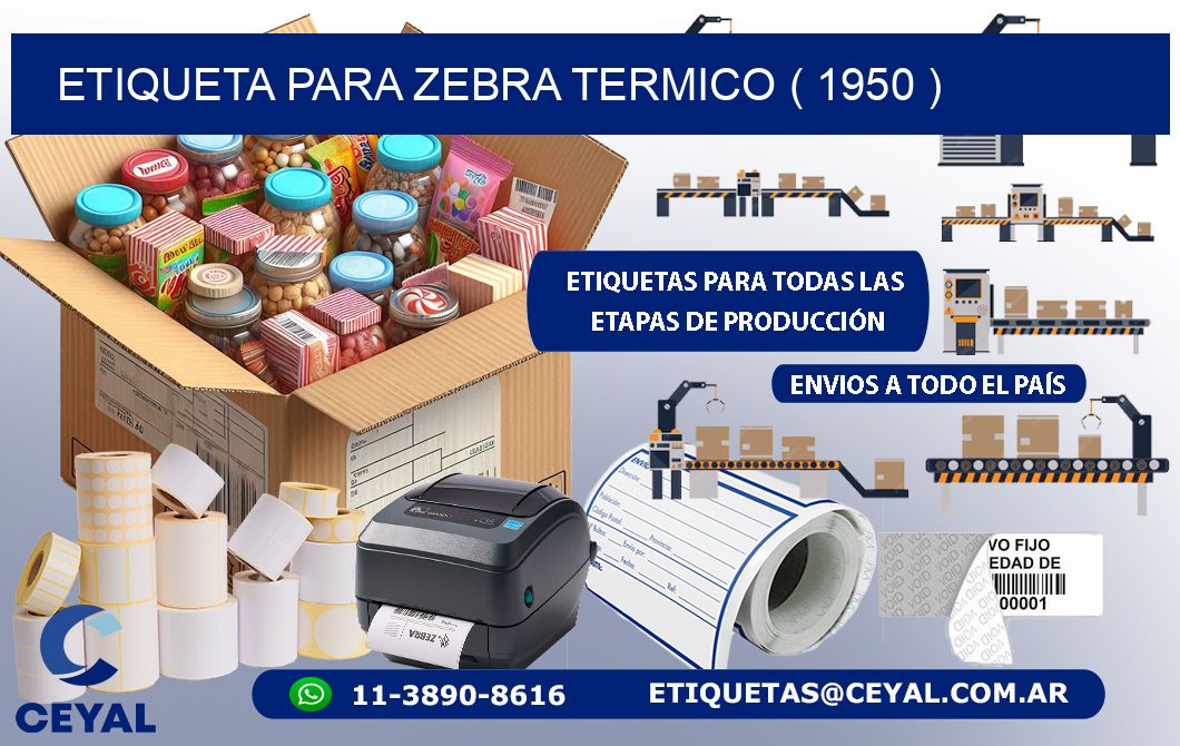 ETIQUETA PARA ZEBRA TERMICO ( 1950 )