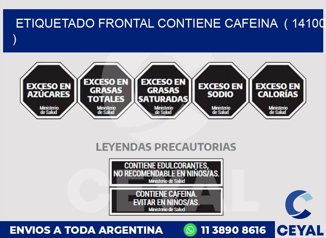 ETIQUETADO FRONTAL CONTIENE CAFEINA  ( 14100 )