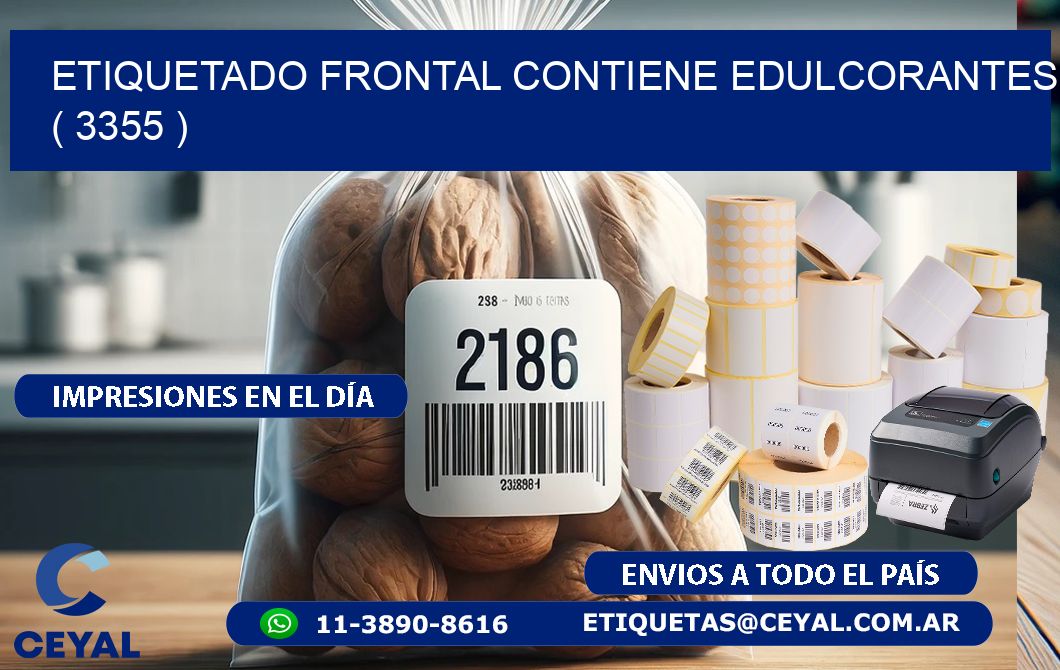 ETIQUETADO FRONTAL CONTIENE EDULCORANTES  ( 3355 )