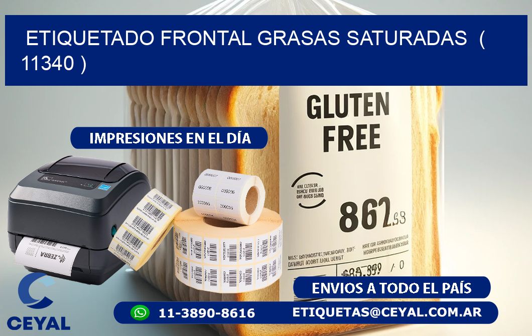 ETIQUETADO FRONTAL GRASAS SATURADAS  ( 11340 )