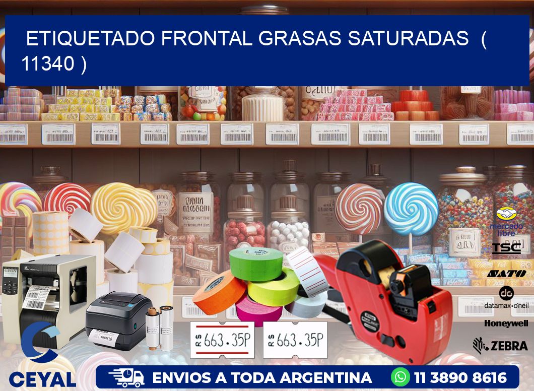 ETIQUETADO FRONTAL GRASAS SATURADAS  ( 11340 )