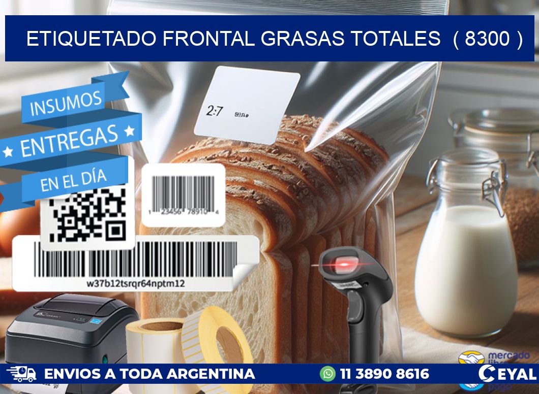 ETIQUETADO FRONTAL GRASAS TOTALES ( 8300 )