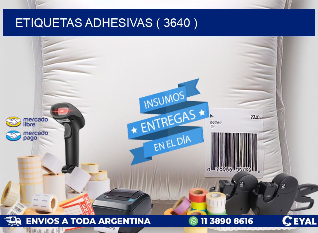 ETIQUETAS ADHESIVAS ( 3640 )