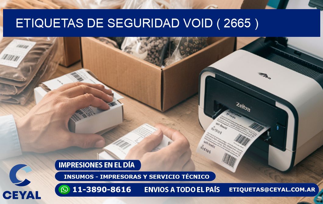 ETIQUETAS DE SEGURIDAD VOID ( 2665 )